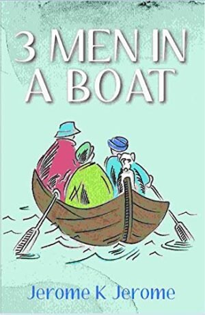 three men in a boat by jerome k jerome