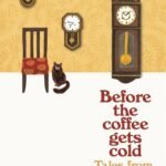 before the coffee gets cold by toshikazu kawaguchi (copy)
