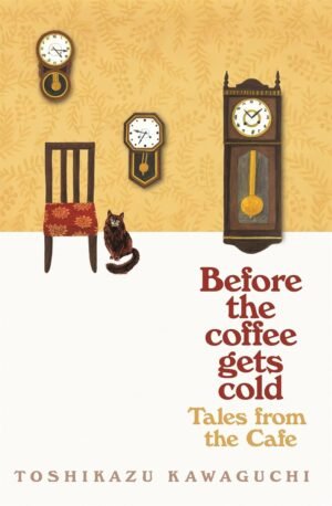 before the coffee gets cold by toshikazu kawaguchi (copy)