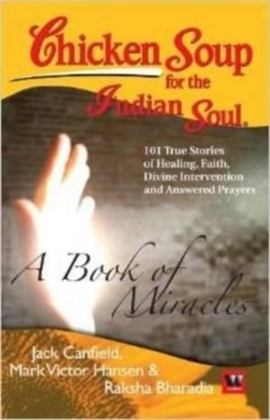 chicken soup for the indian soul: a book of miracles by jack canfield
