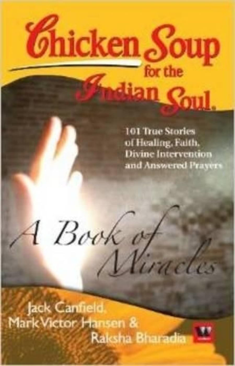 chicken soup for the indian soul: a book of miracles by jack canfield chicken soup for the indian soul: a book of miracles by jack canfield
