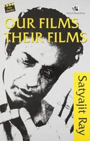 deep focus: reflections on cinema by satyajit ray (copy)