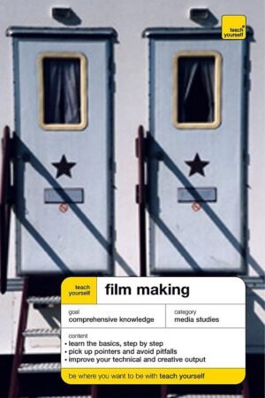 film making (teach yourself) by tom holden