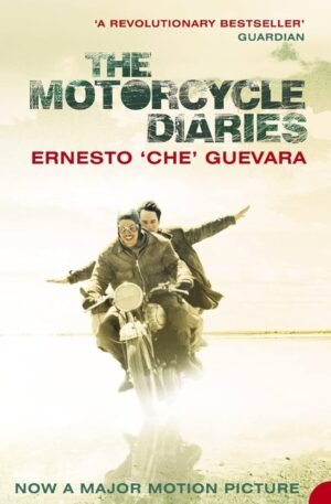 the motorcycle diaries by ernesto ‘che’ guevara