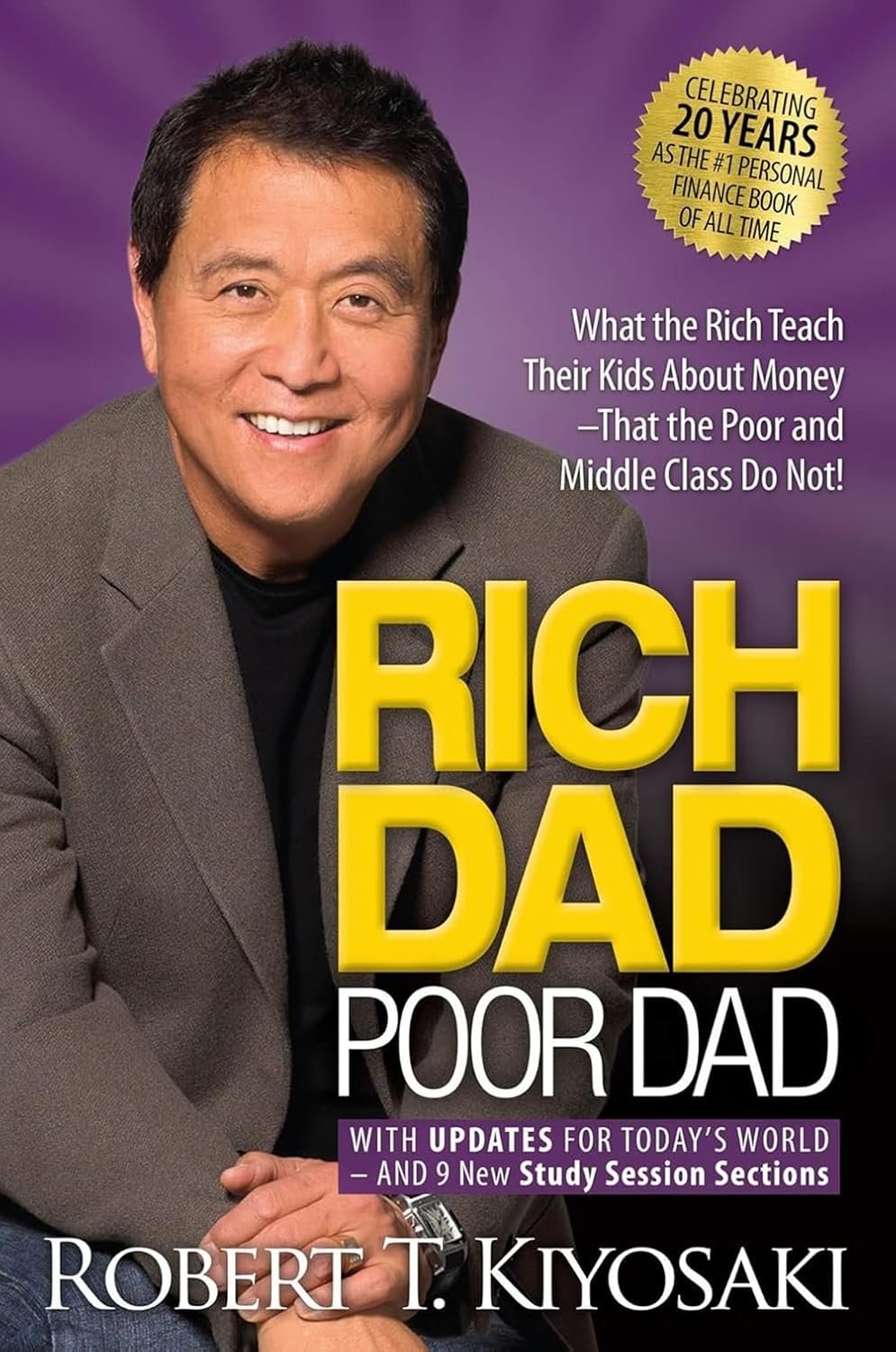 rich dad poor dad: what the rich teach their kids about money that the poor and middle class do not! by robert t. kiyosaki rich dad poor dad: what the rich teach their kids about money that the poor and middle class do not! by robert t. kiyosaki