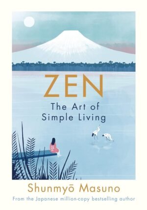 zen: the art of simple living hardcover by shunmyo masuno