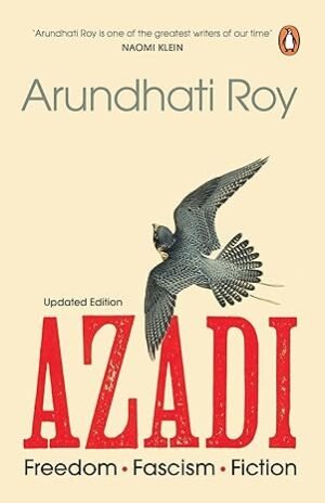 azadi updated edition: freedom. fascism. fiction(with new chapters added) by arundhati roy