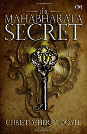 the mahabharata secret (mahabharata quest series book 1) by christopher c. doyle