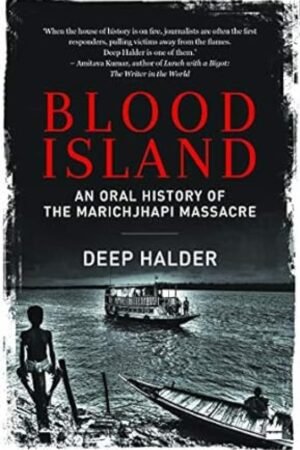 blood island: an oral history of the marichjhapi massacre by richard osman