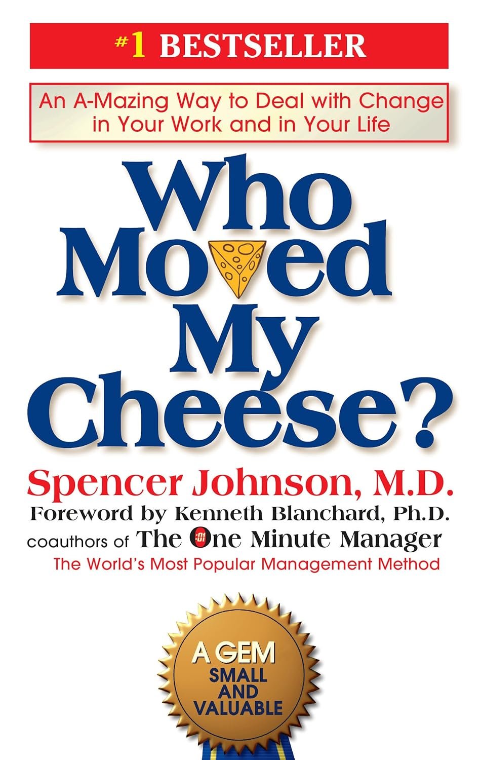 who moved my cheese?: an a mazing way to deal with change in your work and in your life hardcover by spencer johnson who moved my cheese?: an a mazing way to deal with change in your work and in your life hardcover by spencer johnson