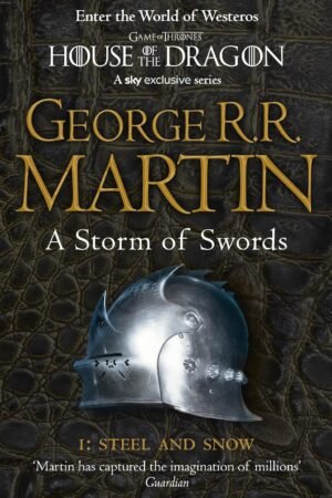 a storm of swords: part 1 steel and snow (reissue): book 3 (a song of ice and fire) by george r.r. martin
