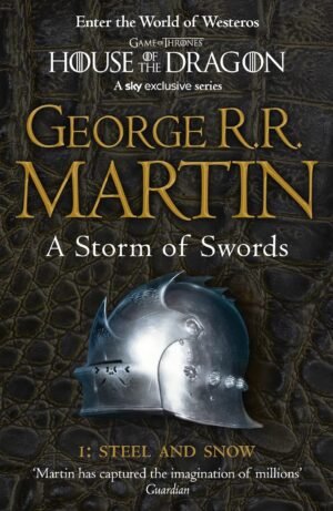 a storm of swords: part 1 steel and snow (reissue): book 3 (a song of ice and fire) by george r.r. martin