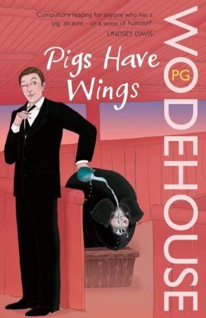 pigs have wings by p.g. wodehouse