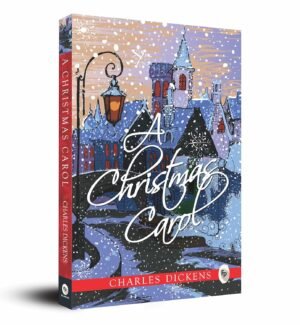 a christmas carol by charles dickens a timeless holiday classic | love and compassion | a gripping story of redemption and forgiveness | victorian england | a masterpiece on generosity and empathy | classic literature