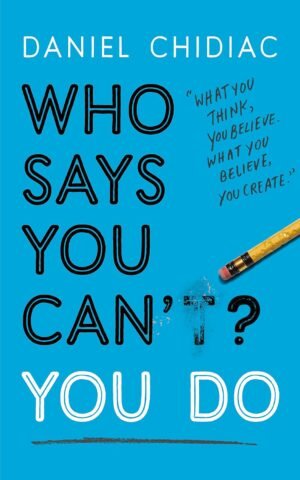 who says you can't? you do by daniel chidiac