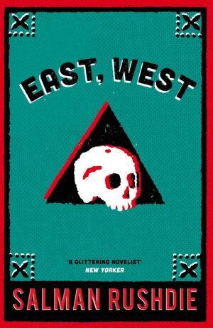 east, west by salman rushdie