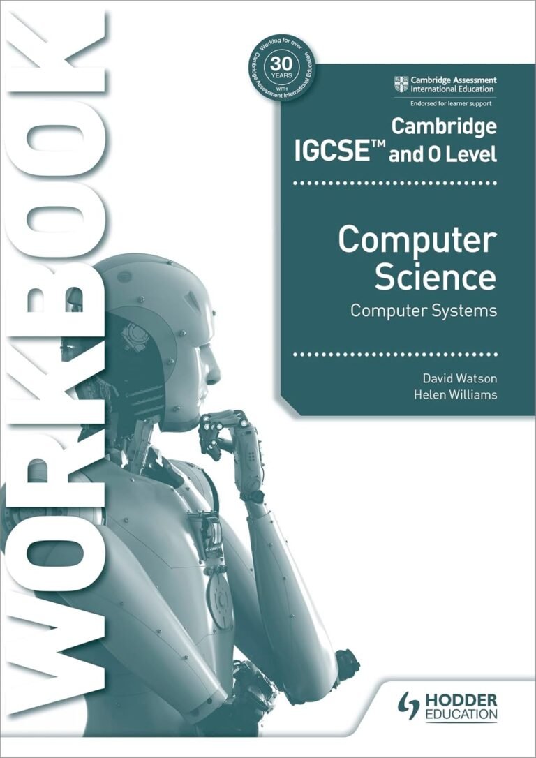 Cambridge IGCSE and O Level Computer Science Computer Systems Workbook ...