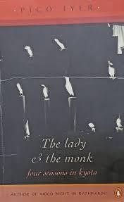 the lady and the monk: four seasons in kyoto by pico iyer