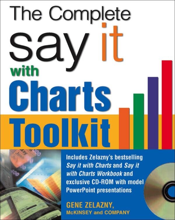The Say It with Charts Complete Toolkit (MARKETING/SALES/ADV & PROMO ...