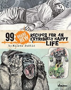 99 brand new recipes for an extremely happy life by mileta postic
