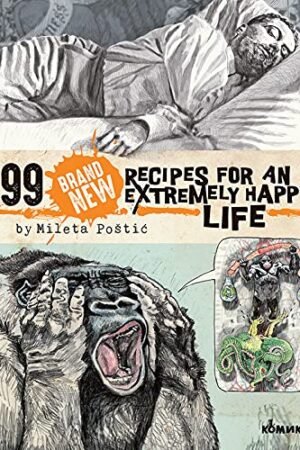 99 brand new recipes for an extremely happy life by mileta postic