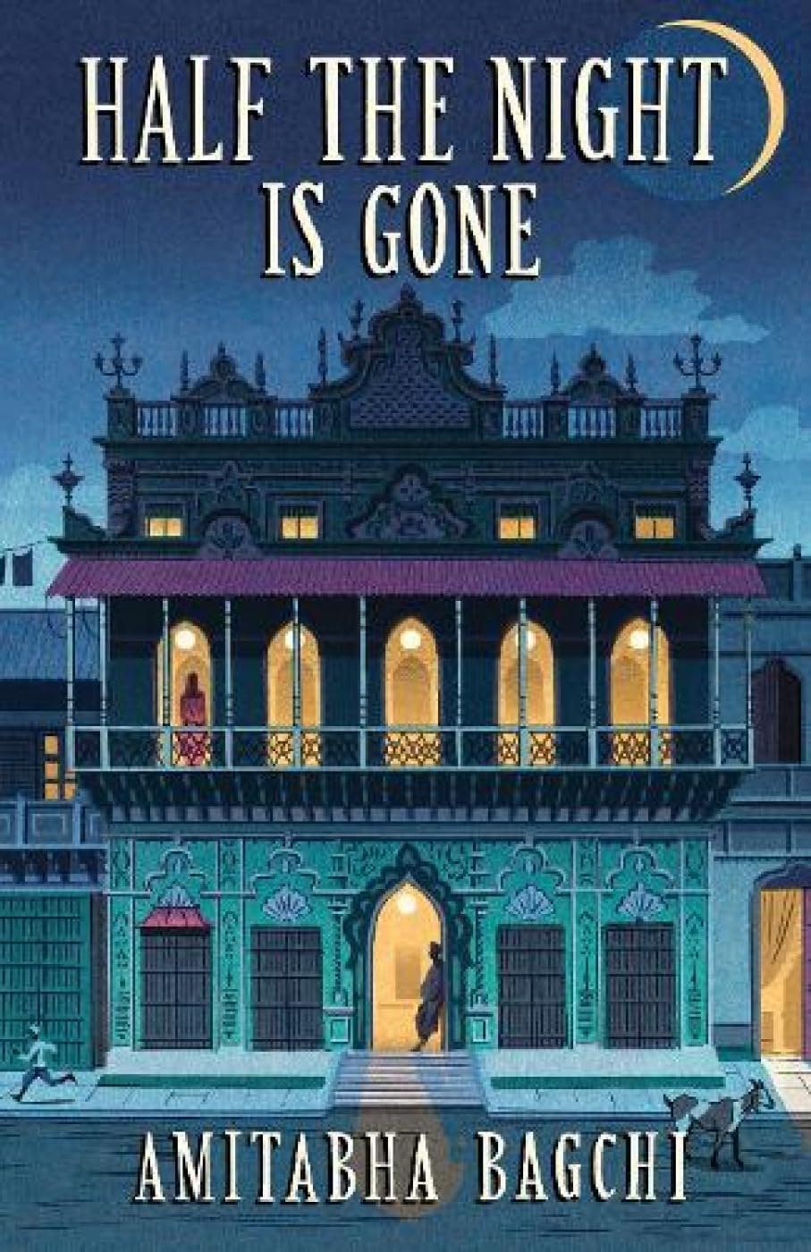 half the night is gone hardcover by amitabha bagchi half the night is gone hardcover by amitabha bagchi