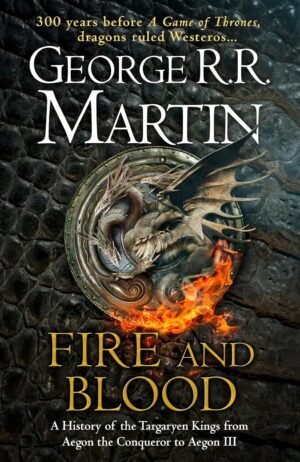 fire and blood: a history of the targaryen kings from aegon the conqueror to aegon iii as scribed hardcover by george r.r. martin