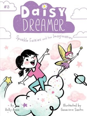 daisy dreamer and the world of make believe by holly anna (copy)