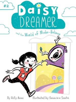 daisy dreamer and the totally true imaginary friend by holly anna (copy)