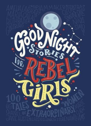 good night stories for rebel girls: 100 inspiring young changemakers (copy)
