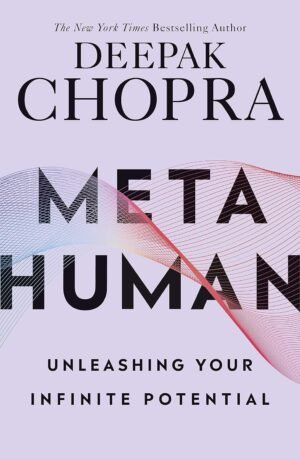 metahuman: unleashing your infinite potential by dr deepak chopra (copy)