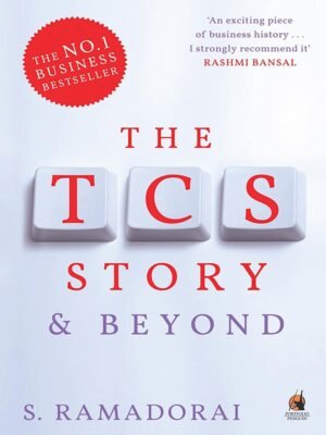 The TCS Story . . . And Beyond By S Ramadorai