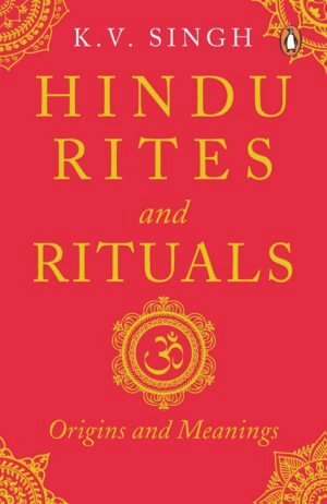 Hindu Rites and Rituals By K V Singh