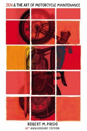 Zen and the Art of Motorcycle Maintenance By PIRSIG ROBERT