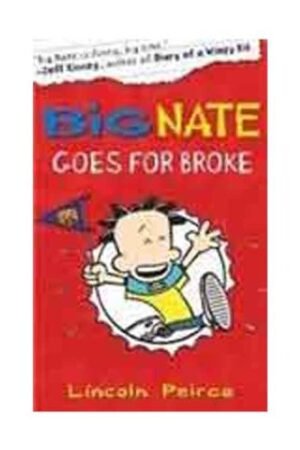 Big Nate Goes for Broke By Lincoln Peirce