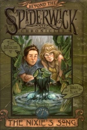 The Nixie's Song: No. 1 (Beyond the Spiderwick Chronicles) By Holly Black & Tony DiTerlizzi