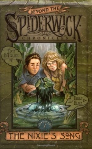 The Nixie's Song: No. 1 (Beyond the Spiderwick Chronicles) By Holly Black & Tony DiTerlizzi