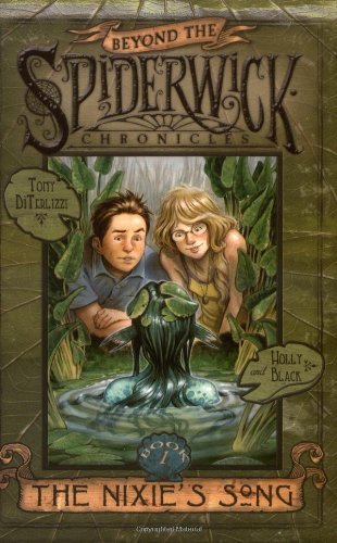 The Nixie's Song: No. 1 (Beyond the Spiderwick Chronicles) By Holly Black & Tony DiTerlizzi