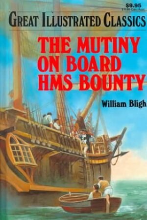 Children Classics – Mutiny on Board Hms Bounty (Great Illustrated Classics for Kids)