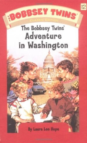 The Bobbsey Twins' Adventure in Washington (The Bobbsey Twins, 12) By Laura Lee Hope