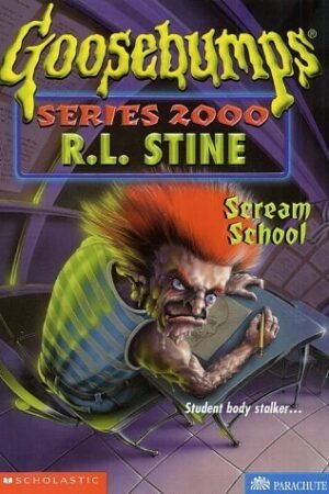 Scream School (Goosebumps series 2000) by R. L. Stine