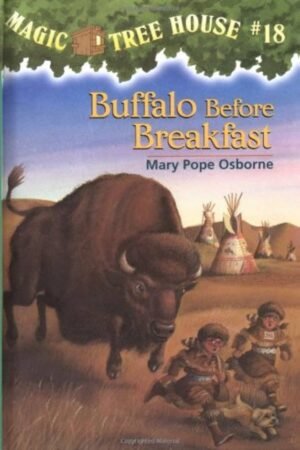 Magic Tree House #18: Buffalo Before Breakfast By Mary Pope Osborne
