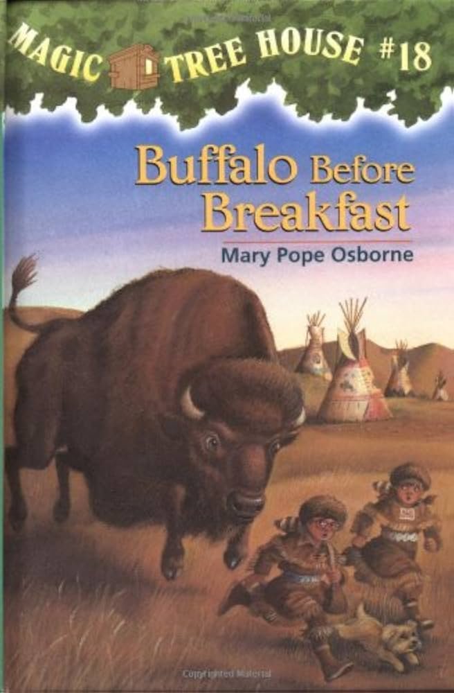 Magic Tree House #18: Buffalo Before Breakfast By Mary Pope Osborne