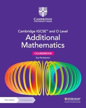 Cambridge IGCSE and O Level Additional Mathematics Coursebook with Digital Version (2 years' access)