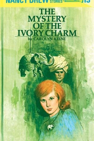 Nancy Drew 13: the Mystery of the Ivory Charm By Carolyn G. Keene