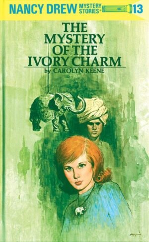 Nancy Drew 13: the Mystery of the Ivory Charm By Carolyn G. Keene