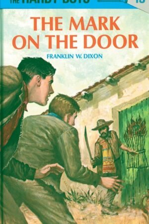 Hardy Boys 13: the Mark on the Door By Franklin W. Dixon