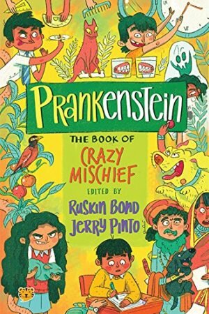 Prankenstein: The Book of Crazy Mischief By Ruskin Bond and Jerry Pinto
