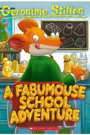 GERONIMO STILTON #38 A FABUMOUSE SCHOOL ADVENTURE