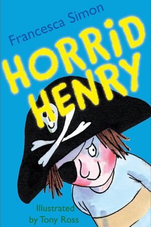 HORRID HENRY By Francesca Simon